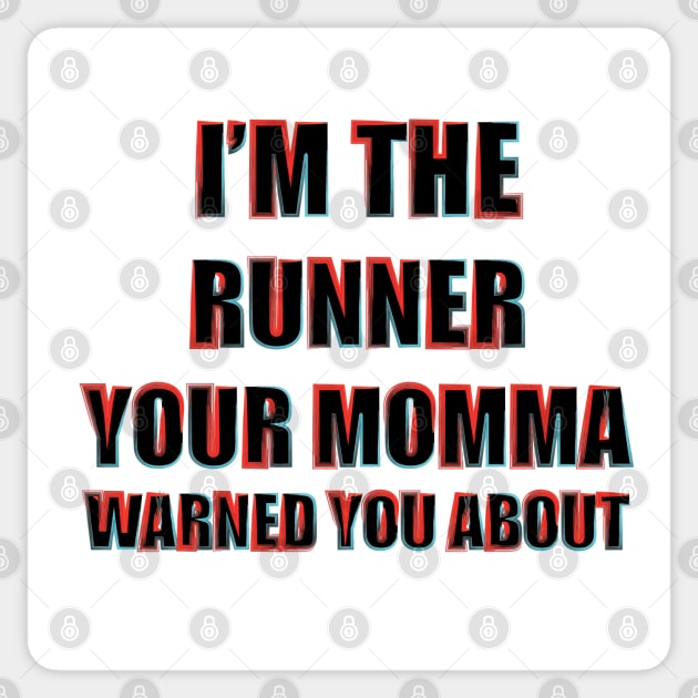 Fasbytes Running ‘I'm the runner your momma warned you about’ Sticker by FasBytes